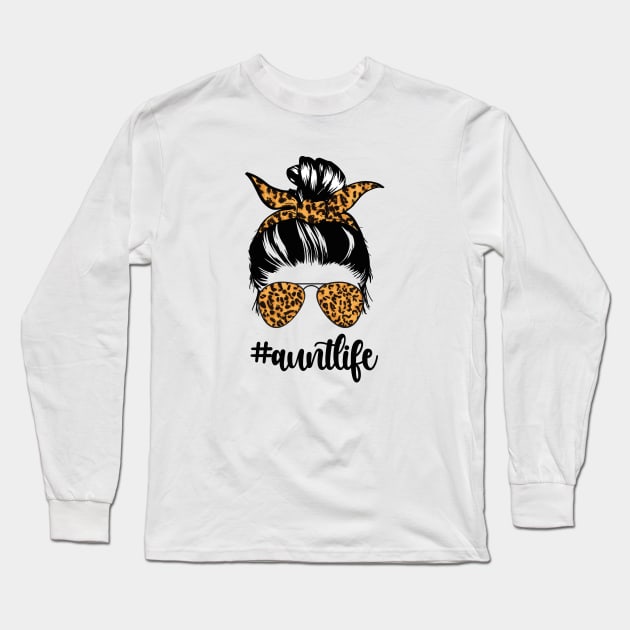 Living That Aunt Life Leopard Messy Bun #auntlife Long Sleeve T-Shirt by uncommontee